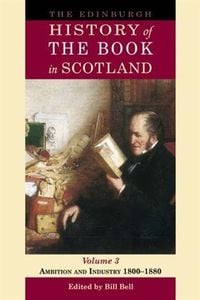 Produktbild: Edinburgh History of the Book in Scotland, Volume 3: Ambition and Industry 1800-1880