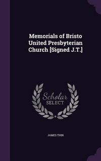 Produktbild: Memorials of Bristo United Presbyterian Church [Signed J.T.]