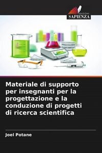 Produktbild: Materiale di supporto per insegnanti per la progettazione e la conduzione di progetti di ricerca scientifica