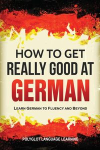 Produktbild: How to Get Really Good at German