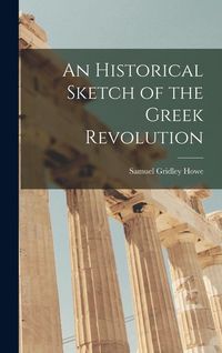 Produktbild: An Historical Sketch of the Greek Revolution
