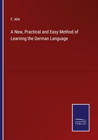 Produktbild: A New, Practical and Easy Method of Learning the German Language