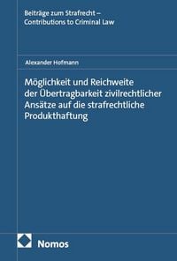 Produktbild: M&ouml;glichkeit und Reichweite der &Uuml;bertragbarkeit zivilrechtlicher Ans&auml;tze auf die strafrechtliche Produkthaftung