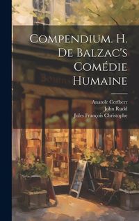 Produktbild: Compendium. H. de Balzac's Com&eacute;die Humaine