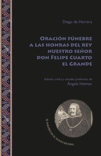 Produktbild: Oraci&oacute;n f&uacute;nebre a las honras del rey nuestro se&ntilde;or don Felipe Cuarto el Grande