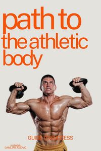 Produktbild: Path To The Athletic Body