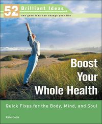 Produktbild: Boost Your Whole Health: Quick Fixes for the Body, Mind, and Soul