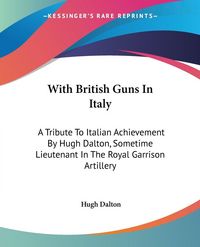 Produktbild: Dalton, H: With British Guns In Italy