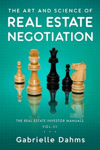 Produktbild: The Art and Science of Real Estate Negotiation (The Real Estate Investor Manuals, #3)