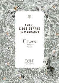 Produktbild: Amare &egrave; desiderare la mancanza. Simposio. Fedro