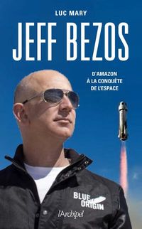 Produktbild: Jeff Bezos : d'Amazon &agrave; la conqu&ecirc;te de l'espace