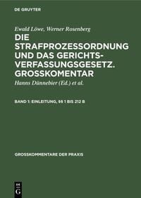 Produktbild: Ewald L&ouml;we; Werner Rosenberg: Die Strafproze&szlig;ordnung und das Gerichtsverfassungsgesetz.... / Einleitung, &sect;&sect; 1 bis 212 b