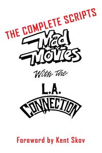 Produktbild: Mad Movies With the L.A. Conection: The Complete Scripts