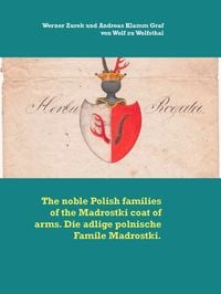 Produktbild: The noble Polish families of the Madrostki coat of arms. Die adlige polnische Famile Madrostki.