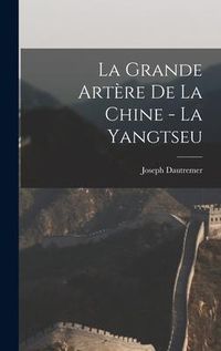 Produktbild: La grande art&egrave;re de la Chine - la Yangtseu