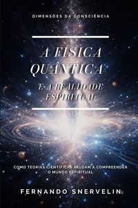 Produktbild: A F&iacute;sica Qu&acirc;ntica E a Realidade Espiritual