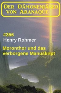 Produktbild: Moronthor und das verborgene Manuskript: Der D&auml;monenj&auml;ger von Aranaque 356