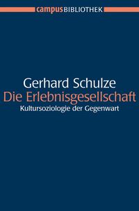 Bild vom Artikel Die Erlebnisgesellschaft vom Autor Gerhard Schulze