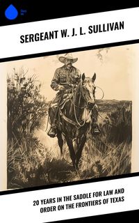 Produktbild: 20 Years in the Saddle for Law and Order on the Frontiers of Texas