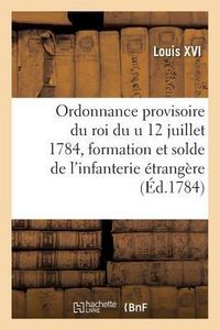 Produktbild: Ordonnance Provisoire Du Roi Du U 12 Juillet 1784, Concernant La Formation