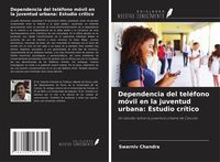 Produktbild: Dependencia del tel&eacute;fono m&oacute;vil en la juventud urbana: Estudio cr&iacute;tico