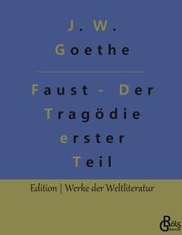Bild vom Artikel Faust - Der Tragödie erster Teil vom Autor Johann Wolfgang Goethe