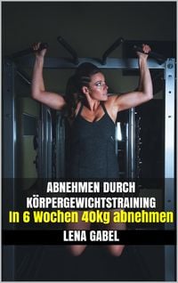Produktbild: Abnehmen durch K&ouml;rpergewichtstraining