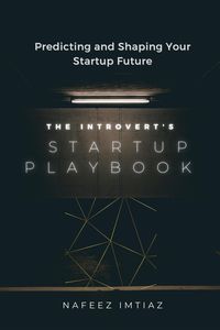 Produktbild: The Introvert's Startup Playbook - Predicting and Shaping Your Startup Future