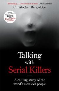 Bild vom Artikel Talking with Serial Killers vom Autor Christopher Berry-Dee