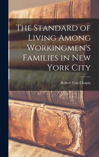 Produktbild: The Standard of Living Among Workingmen's Families in New York City