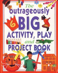 Produktbild: Outrageously Big Activity, Play and Project Book