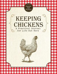 Produktbild: Keeping Chickens: A Practical Journal for Life Out Here