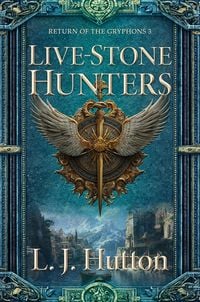 Produktbild: Live-stone Hunters (Return of the Gryphons, #3)