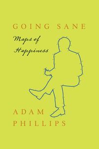Bild vom Artikel Going Sane: Maps of Happiness vom Autor Adam Phillips