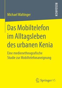 Produktbild: Das Mobiltelefon im Alltagsleben des urbanen Kenia
