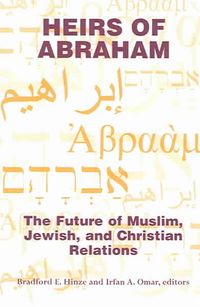 Produktbild: Heirs of Abraham: The Future of Muslim, Jewish, and Christian Relations