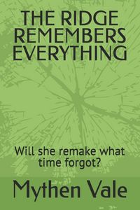 Produktbild: THE RIDGE REMEMBERS EVERYTHING