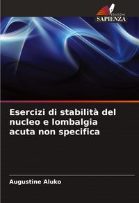 Produktbild: Esercizi di stabilit&agrave; del nucleo e lombalgia acuta non specifica