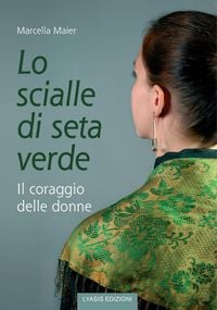 Produktbild: Lo scialle di seta verde. Il coraggio delle donne