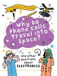 Produktbild: Why Do Phone Calls Travel Into Space?