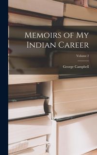 Produktbild: Memoirs of My Indian Career; Volume 2