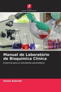 Produktbild: Kukreti, S: Manual de Laborat&oacute;rio de Bioqu&iacute;mica Cl&iacute;nica
