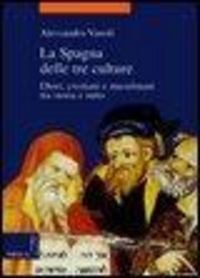 Produktbild: La Spagna delle tre culture. Ebrei, cristiani e musulmani tra storia e mito