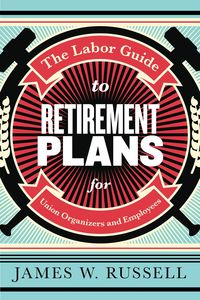 Produktbild: The Labor Guide to Retirement Plans
