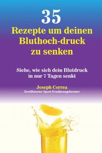 Bild vom Artikel 35 Rezepte um deinen Bluthoch-druck zu senken vom Autor Joseph Correa