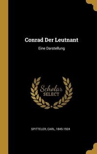 Bild vom Artikel Conrad Der Leutnant: Eine Darstellung vom Autor Carl Spitteler