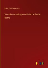 Produktbild: Die realen Grundlagen und die Stoffe des Rechts