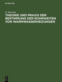 Produktbild: Theorie und Praxis der Bestimmung der Rohrweiten von Warmwasserheizungen