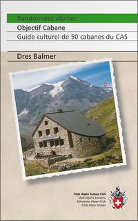 Bild vom Artikel Randonnées alpines, Objectif cabane vom Autor Dres Balmer