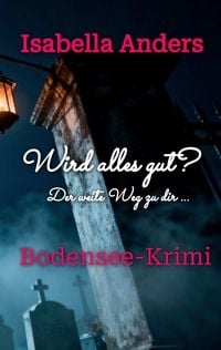 Produktbild: Wird alles gut? Der weite Weg zu dir.